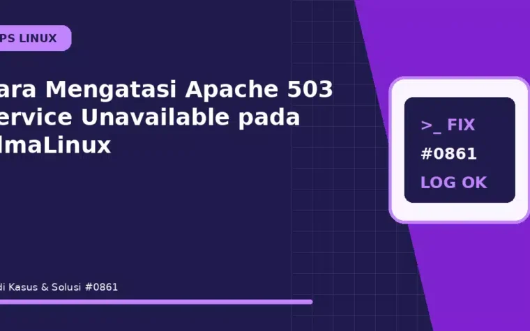 Cara Mengatasi Apache 503 Service Unavailable pada AlmaLinux