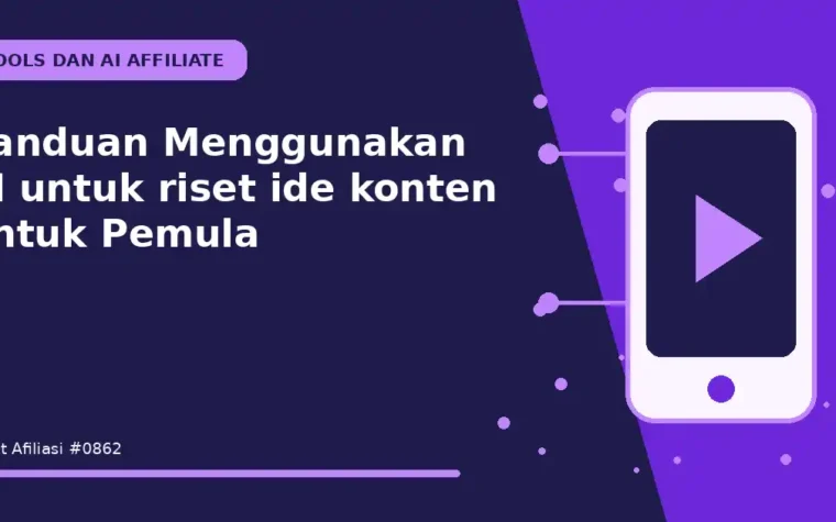 Panduan Menggunakan AI untuk riset ide konten untuk Pemula