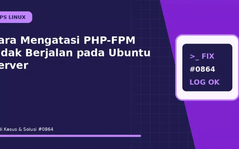Cara Mengatasi PHP-FPM Tidak Berjalan pada Ubuntu Server