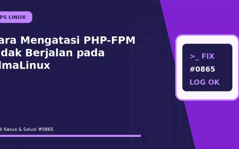 Cara Mengatasi PHP-FPM Tidak Berjalan pada AlmaLinux