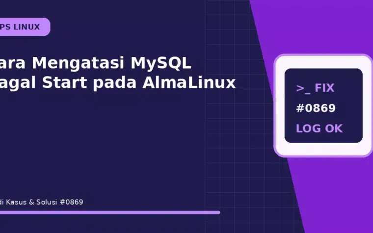 Cara Mengatasi MySQL Gagal Start pada AlmaLinux