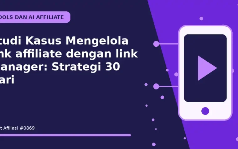 Studi Kasus Mengelola link affiliate dengan link manager: Strategi 30 Hari