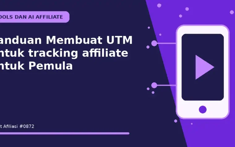 Panduan Membuat UTM untuk tracking affiliate untuk Pemula