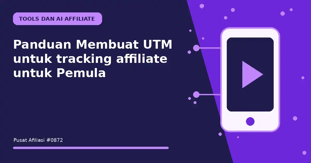 membuat utm untuk tracking affiliate