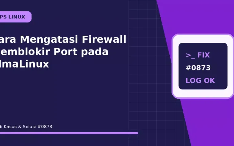 Cara Mengatasi Firewall Memblokir Port pada AlmaLinux