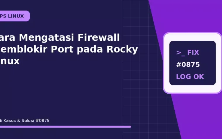 Cara Mengatasi Firewall Memblokir Port pada Rocky Linux