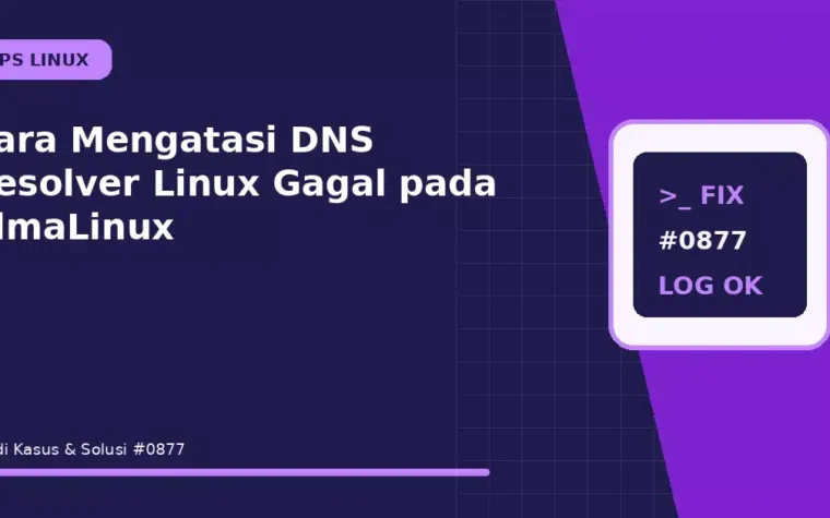 Cara Mengatasi DNS Resolver Linux Gagal pada AlmaLinux