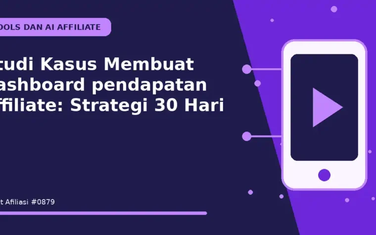 Studi Kasus Membuat dashboard pendapatan affiliate: Strategi 30 Hari