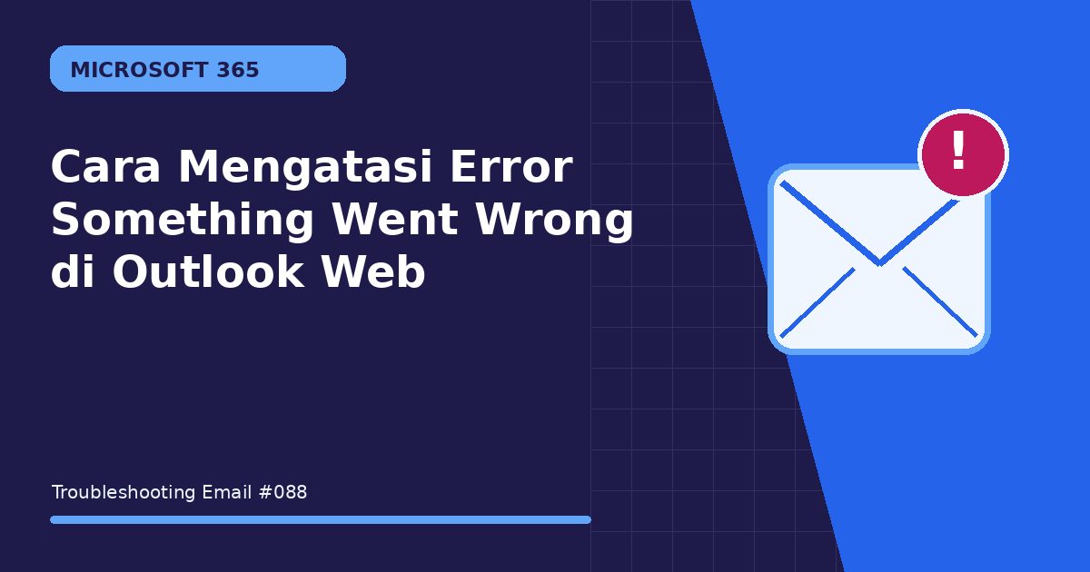 Cara Mengatasi Error Something Went Wrong di Outlook Web