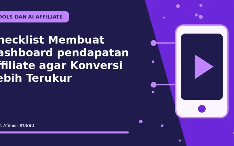 Checklist Membuat dashboard pendapatan affiliate agar Konversi Lebih Terukur
