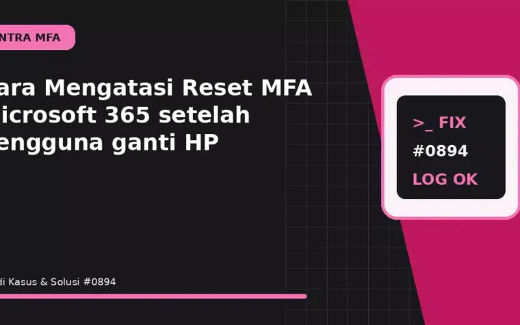 Cara Mengatasi Reset MFA Microsoft 365 setelah pengguna ganti HP