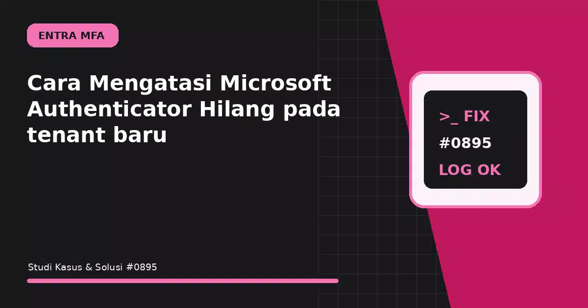 cara mengatasi microsoft authenticator hilang pada tenant baru