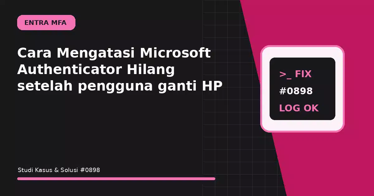 cara mengatasi microsoft authenticator hilang setelah pengguna ganti hp