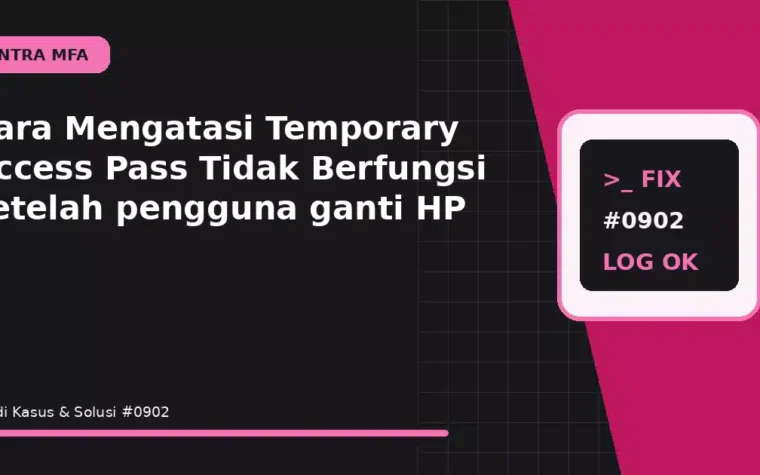 Cara Mengatasi Temporary Access Pass Tidak Berfungsi setelah pengguna ganti HP