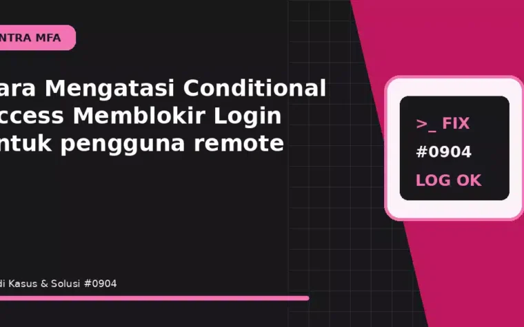 Cara Mengatasi Conditional Access Memblokir Login untuk pengguna remote