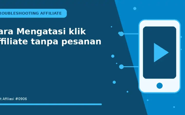Cara Mengatasi klik affiliate tanpa pesanan