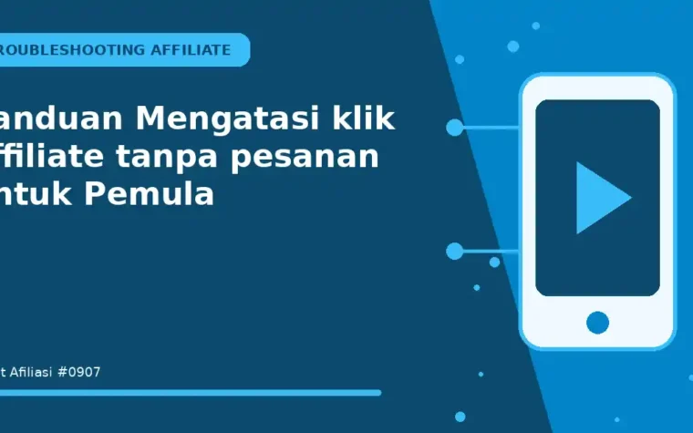 Panduan Mengatasi klik affiliate tanpa pesanan untuk Pemula