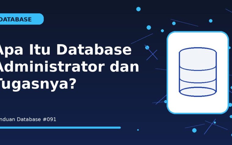 Apa Itu Database Administrator dan Tugasnya?