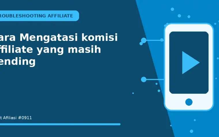 Cara Mengatasi komisi affiliate yang masih pending