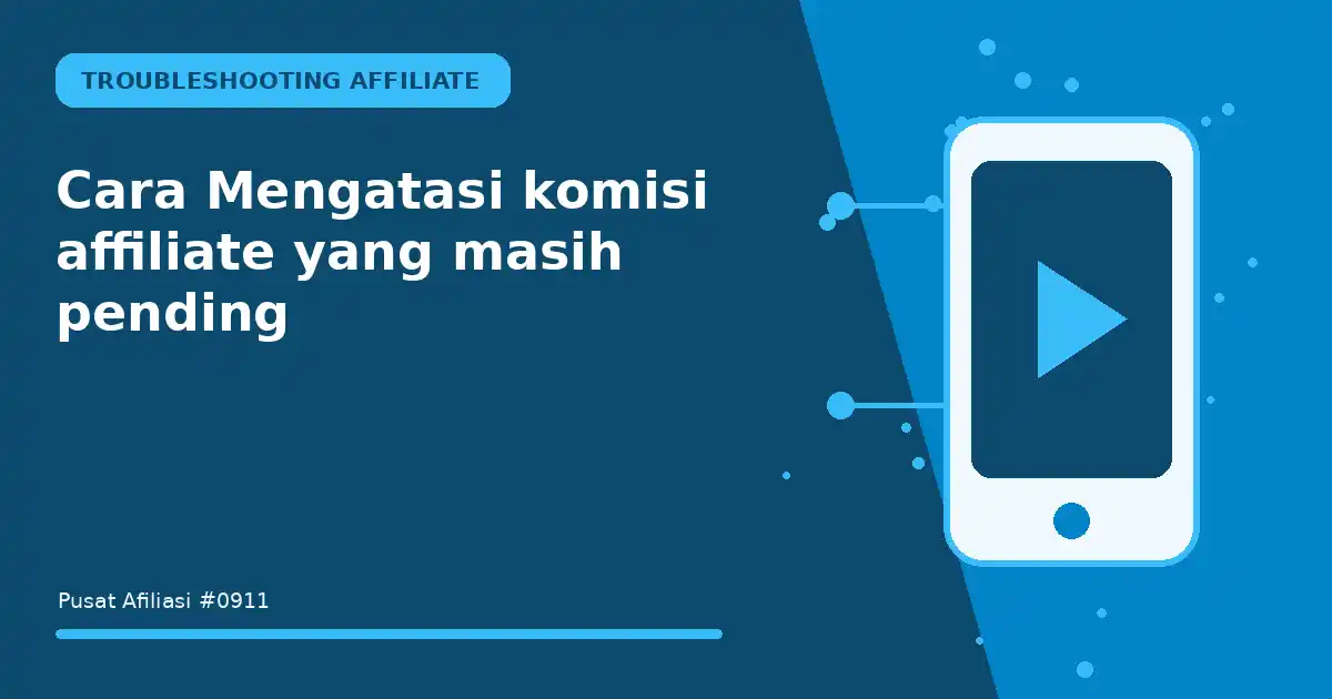 mengatasi komisi affiliate yang masih pending