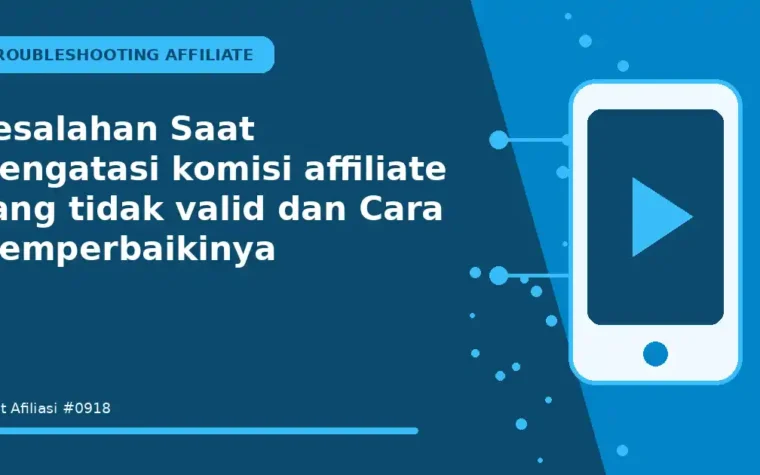 Kesalahan Saat Mengatasi komisi affiliate yang tidak valid dan Cara Memperbaikinya