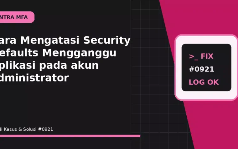 Cara Mengatasi Security Defaults Mengganggu Aplikasi pada akun administrator