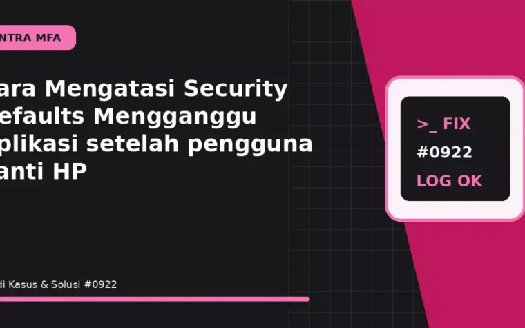 Cara Mengatasi Security Defaults Mengganggu Aplikasi setelah pengguna ganti HP