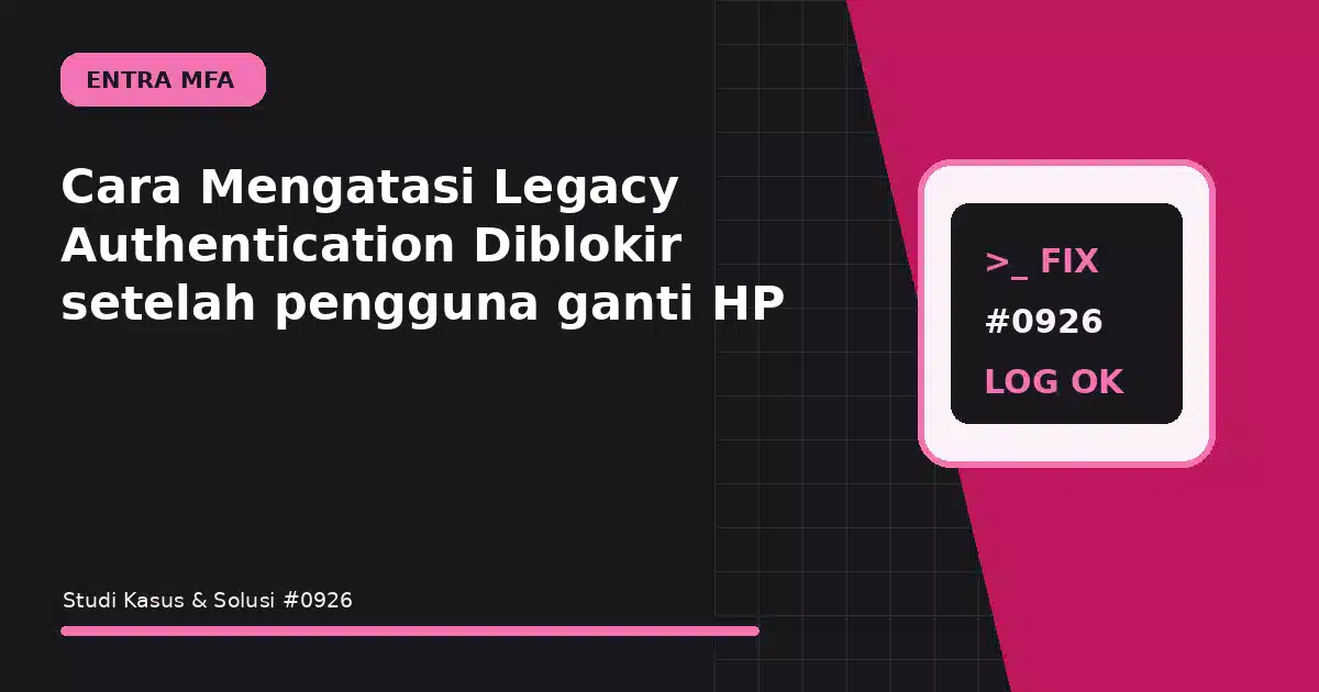 cara mengatasi legacy authentication diblokir setelah pengguna ganti hp