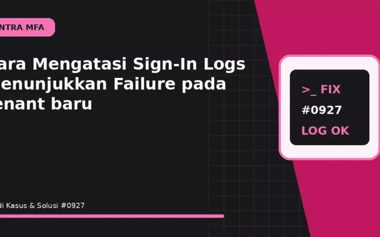 Cara Mengatasi Sign-In Logs Menunjukkan Failure pada tenant baru