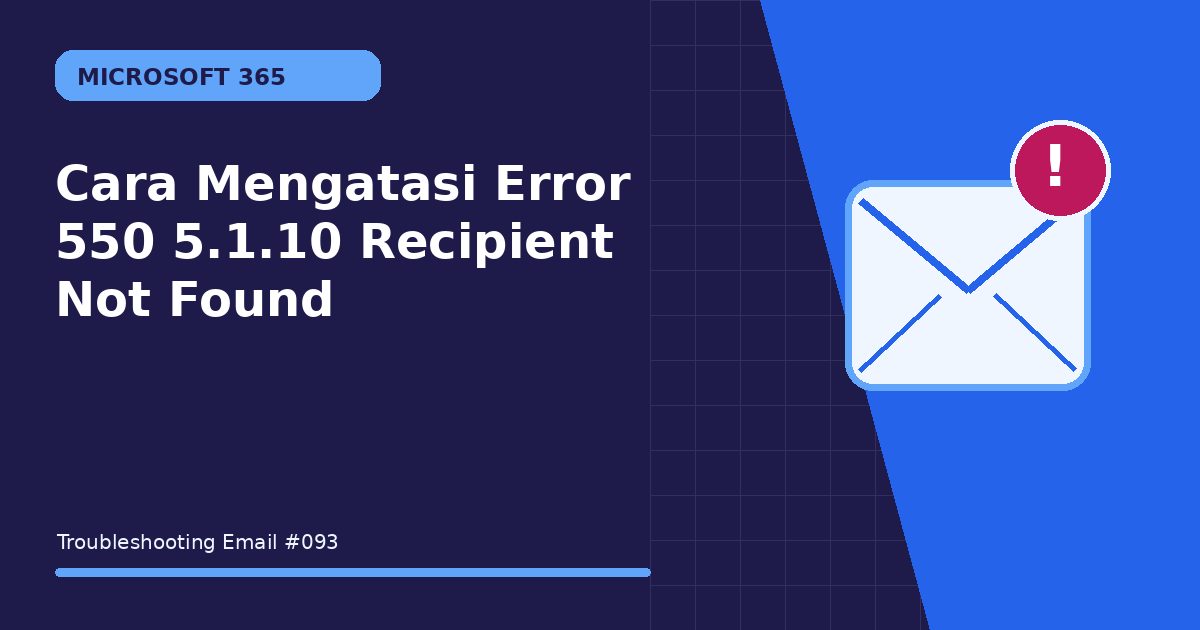 Cara Mengatasi Error 550 5.1.10 Recipient Not Found