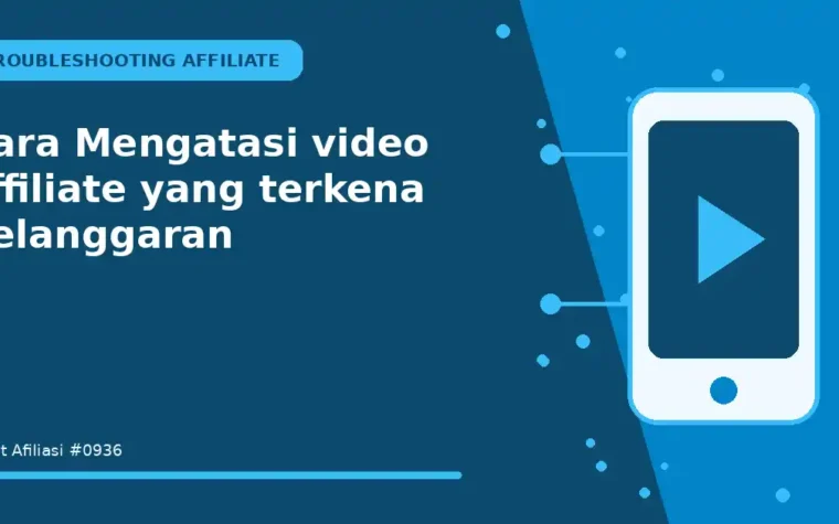 Cara Mengatasi video affiliate yang terkena pelanggaran
