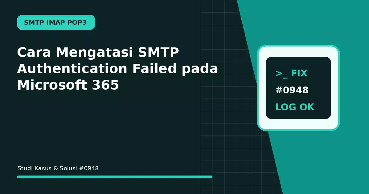 Cara Mengatasi SMTP Authentication Failed pada Microsoft 365