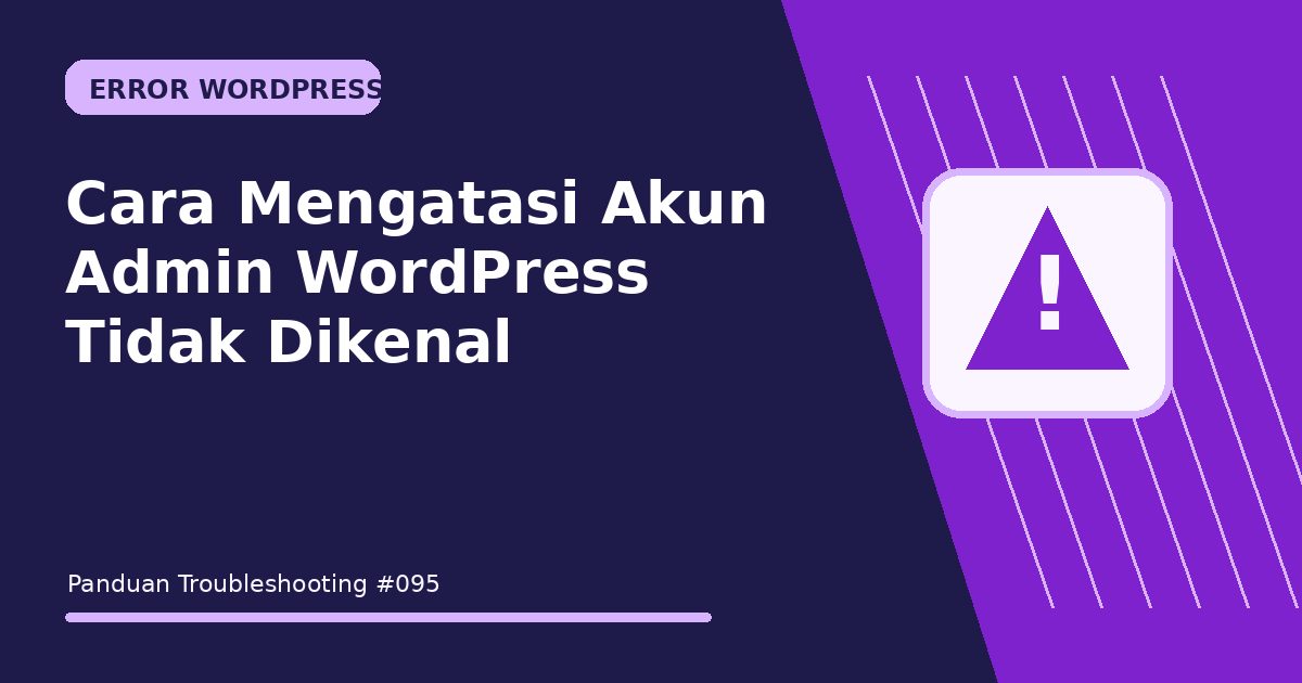 Cara Mengatasi Akun Admin WordPress Tidak Dikenal