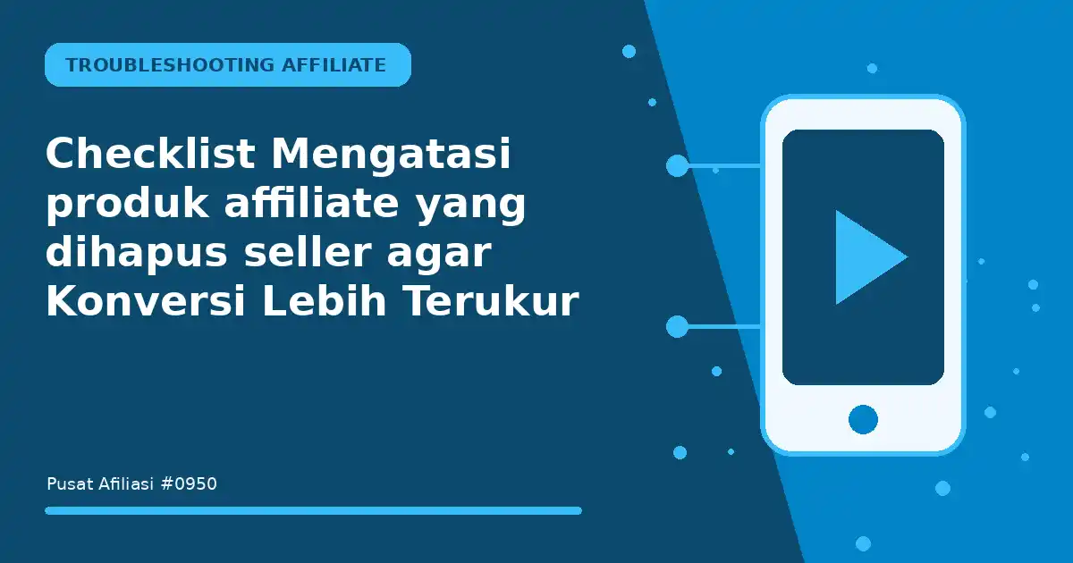 mengatasi produk affiliate yang dihapus seller