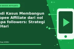 Studi Kasus Membangun Shopee Affiliate dari nol tanpa followers: Strategi 30 Hari