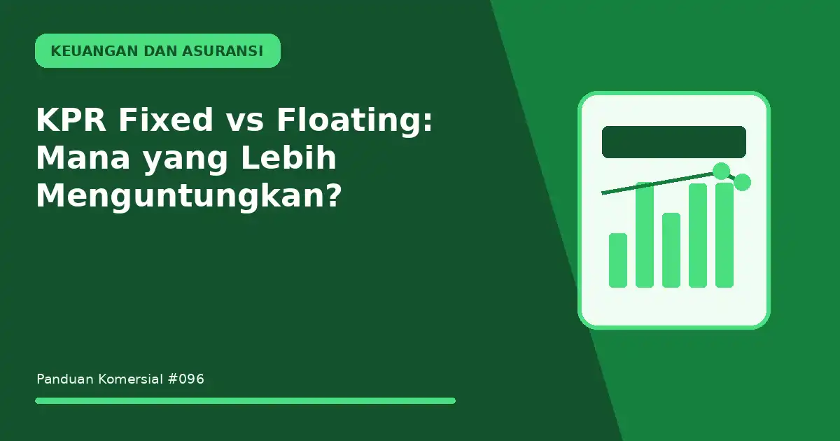 kpr fixed vs floating mana yang lebih menguntungkan