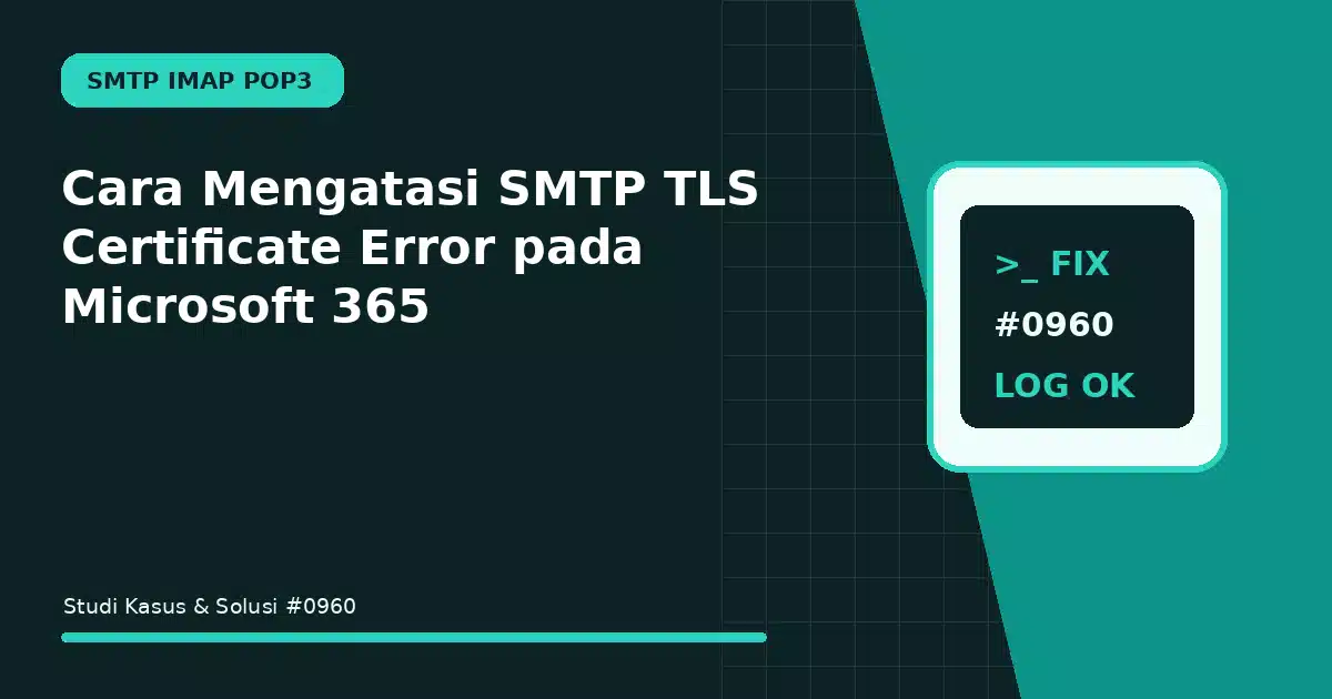 Cara Mengatasi SMTP TLS Certificate Error pada Microsoft 365