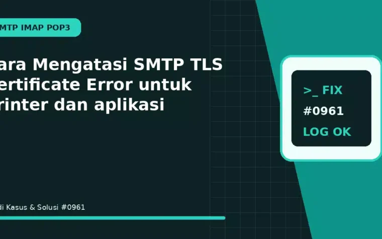 Cara Mengatasi SMTP TLS Certificate Error untuk printer dan aplikasi