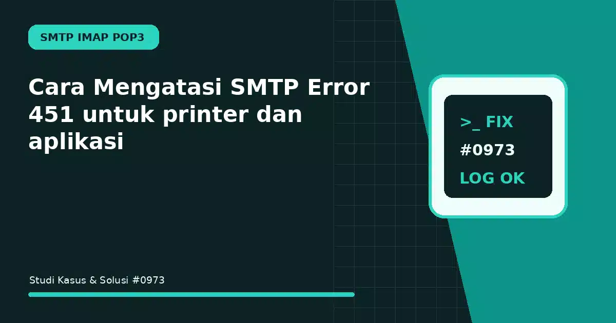 Cara Mengatasi SMTP Error 451 untuk printer dan aplikasi