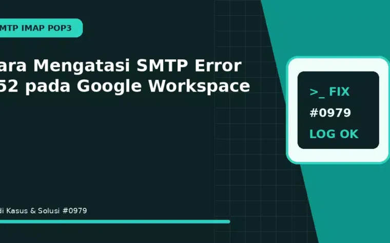 Cara Mengatasi SMTP Error 552 pada Google Workspace