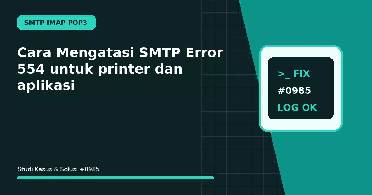 Cara Mengatasi SMTP Error 554 untuk printer dan aplikasi