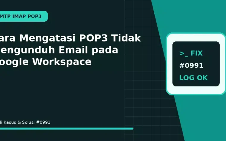 Cara Mengatasi POP3 Tidak Mengunduh Email pada Google Workspace