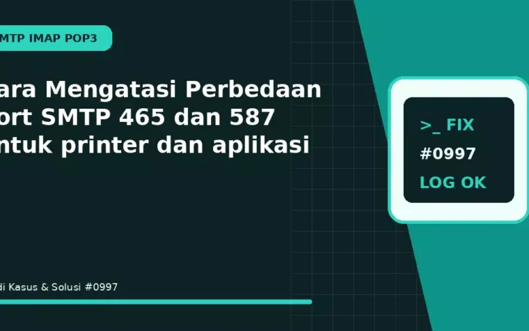 Cara Mengatasi Perbedaan Port SMTP 465 dan 587 untuk printer dan aplikasi