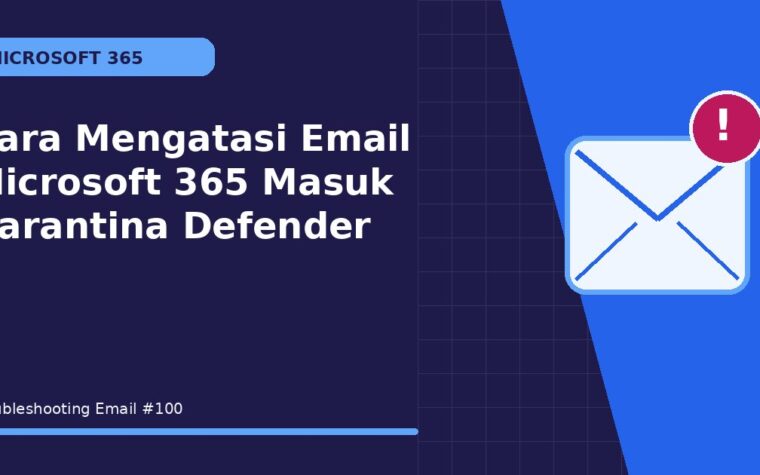 Cara Mengatasi Email Microsoft 365 Masuk Karantina Defender